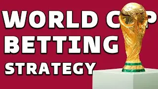 World Cup Betting Strategy - Winning Strategy for World Cup 2022