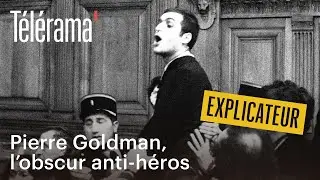 Comment Pierre Goldman est devenu cet éternel anti-héros