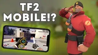 TEAM FORTRESS 2 MOBILE ВЫШЛА?!  || ПОЛНЫЙ ОБЗОР TF2 MOBILE