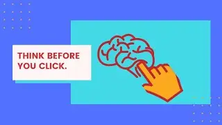Think Before You Click (Safety First)