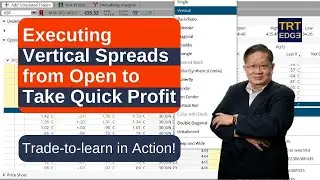 Executing Vertical Spreads from Open to Take Quick Profit