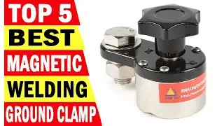 Top 5 Best Magnetic Welding Ground Clamp In 2025