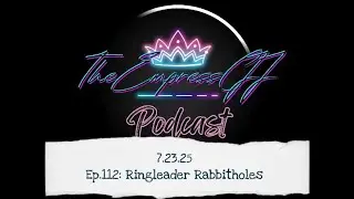 7.23.25 - Ep.112: Ringleader Rabbitholes