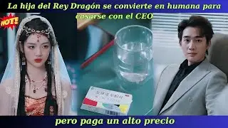 La hija del Rey Drag&oacute;n se convierte en humana para casarse con el CEO, pero paga un alto precio