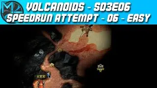 Volcanoids - S03E06 - Speedrun Attempt 06 - Easy