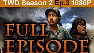 The Walking Dead Season 2 Episode 3 FULL Walkthrough [1080p HD] - No Commentary