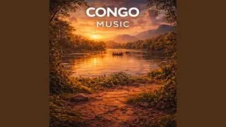 Congo River Sounds (Ancestral Flow and Tribal Memory)