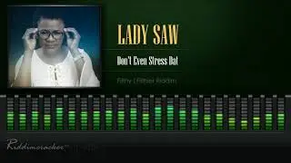 Lady Saw - Don't Even Stress Dat (Filthy | Filthier Riddim) [HD]