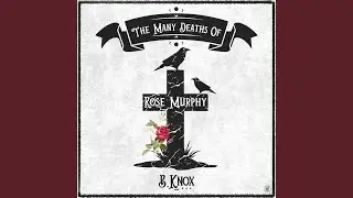 The Many Deaths of Rose Murphy