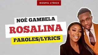 No&eacute; Gambela - Rosalina (Paroles)