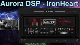 Aurora DSP - IronHeart / Custom Tone / Laney VST Amp Plugen