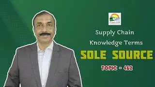 SOLE SOURCE | Knowledge Terms | Supply Chain  || TOPIC - 462