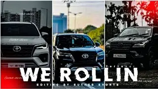 We Rollin Ft. fortuner status | fortuner Status video | fortuner shorts video | fortuner status