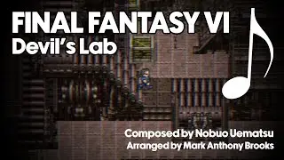 Final Fantasy VI - Devil's Lab Magitek Research Facility Theme Arranged Remaster