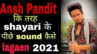 Ansh Pandit Ki Tarah shayari Ke Piche background music Kaise lagaen