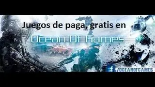 Como descargar juegos de paga, gratis. (Ocean of Games)