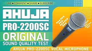 2200SC AHUJA || AHUJA PRO 2200 SC VOCAL MICROPHONE FOR SINGERS || ORIGINAL SOUND QUALITY TEST