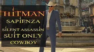 Hitman - Sapienza | Silent Assassin, Suit Only - Cowboy | Professional Difficulty