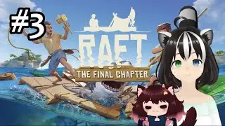 Episode 642: Raft - Part 3 [ Collab ]