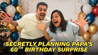 Papa ka 60th Birthday Prep | Secret Planning gone Crazy | Laveena Ashish Vlogs