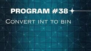 Day - 38: Python program to convert integer to binary