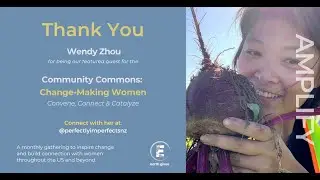 Community Commons: Change-making Women Food Systems with Wendy Zhou