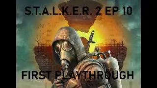 S.T.A.L.K.E.R. 2 EP. 10 - [ENPL]  Maybe this time getting into Great Swamps properly. Let's see...