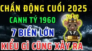 Sự Thật Chấn Động! Canh Tý 1960 Cuối năm 2025 Sẽ Đối Diện với 7 Biến Cực Lớn, Không Nghe Rất Phí