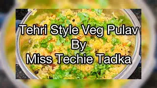 Tehri Style Vegetable Pulav #misstechietadka #tehrirecipe  #vegetablepulao #vegetablepulav