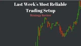 Last Week's Most Reliable Day Trading Setup - Live Small Account Day Trading