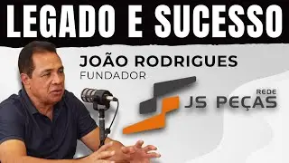 ELE COMEÇOU DO ZERO E CONSTRUIU UM LEGADO:  CONHEÇA A REDE JS PEÇAS | SEJA ÁGUIA CAST