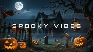 SPOOKY VIBES &ndash; Dark Chillwave & Halloween EDM for Fantasy & Spooky PARTY! [1 Hour]