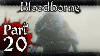 Bloodborne - Part 20 - Living Failures