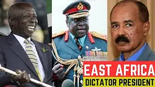 Top 10 East African Countries With Their Worst Dictator Presidents of All Time