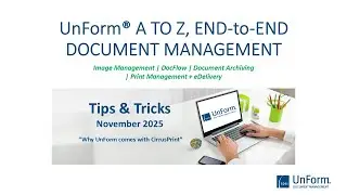 Tips and Tricks Nov 2025  Why UnForm Document Management comes with CirrusPrint