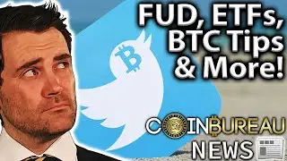 Crypto News: FUD, Incoming ETFs, Twitter Tips & More!! 📰
