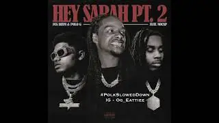 FCG Heem Ft NoCap & Polo G - Hey Sarah #SLOWED