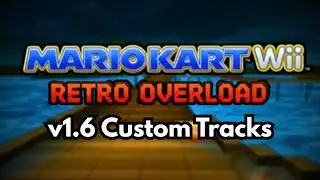 Mario Kart Wii: Retro Overload v1.6 Gameplay