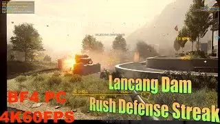 Battlefield 4: Intense Rush Defense on Lancang Dam (27-8) (PC, Ultra, 4K) 2160p/60FPS
