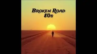 Broken Road  - 80s