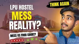 Mess vs Food Court at LPU 🤔| Real Student Advice 2025 🔥| LPU Mess Review