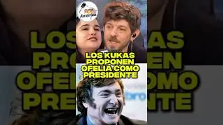 LOS KUKAS PROPONEN A OFELIA COMO PRESIDENTE  #AGARRALAPALA #MILEI #KIRCHNERISMO #lalibertadavanza