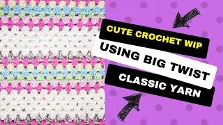 Crochet WIP Chronicle with Big Twist Classic Yarn - Was it the yarn? Was it the hook?