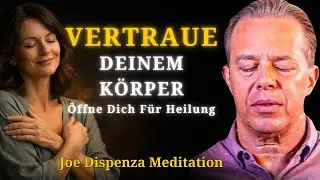 Erwecke deine Selbstheilung ✨ Loslassen & Vertrauen | Dr. Joe Dispenza Meditation