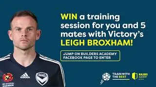 Builders Academy x Melbourne Victory: Train with the best