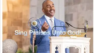 Sing Praises Unto God!
