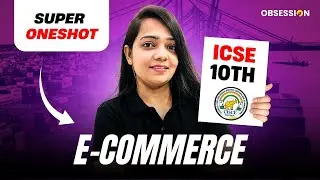 E-COMMERCE 🤔✅ | CHAPTER 5 | CLASS 10 (ICSE) 📌 | Niharika Ma'am | OBSESSION | 8112601234