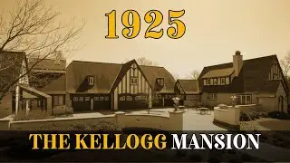 The Dark Story of the Kellogg Mansion: Corn Flakes & Hatred