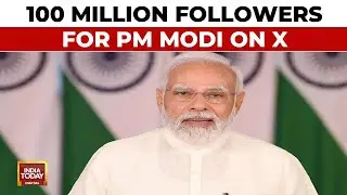 PM Narendra Modi Now Has Over 100 Million Followers On X | India Today