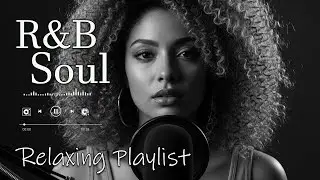 【R&B Soul】Relaxing Romantic Playlist - Smooth Vocals & Chill Groove Study &bull; Focus &bull; Relax